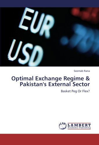 Cover for Seemab Rana · Optimal Exchange Regime &amp; Pakistan's External Sector: Basket Peg or Flex? (Paperback Book) (2012)