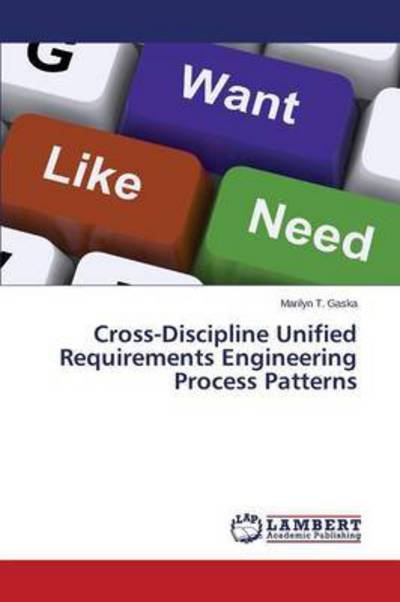 Cover for Gaska Marilyn T · Cross-discipline Unified Requirements Engineering Process Patterns (Pocketbok) (2015)