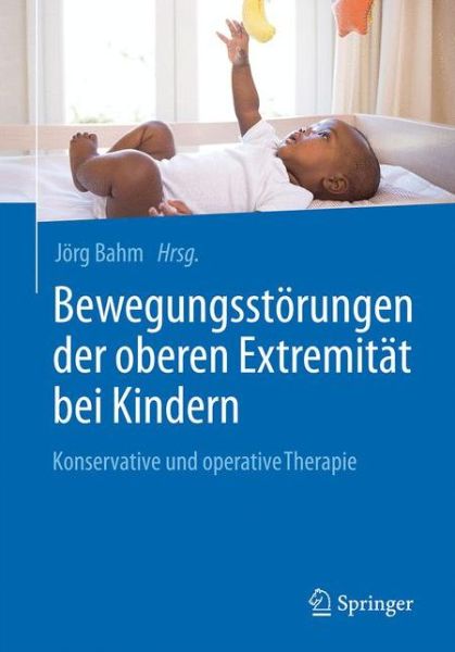 Cover for Bewegungsstorungen der oberen Extremitat bei Kindern: Konservative und operative Therapie (Hardcover Book) (2017)