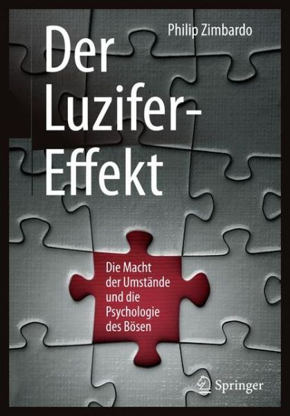 Cover for Philip Zimbardo · Der Luzifer-Effekt: Die Macht der Umstande und die Psychologie des Bosen (Paperback Book) (2016)