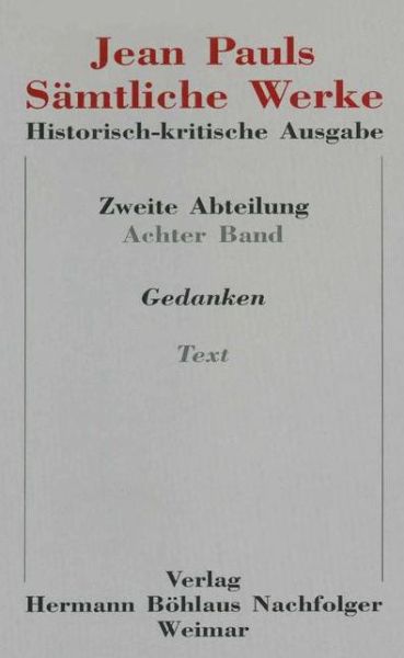 Cover for Jean Paul · Jean Pauls Samtliche Werke. Historisch-kritische Ausgabe: Zweite Abteilung: Nachlass.Band 8: Gedanken.Teilband 1: Text (Hardcover Book) (1999)