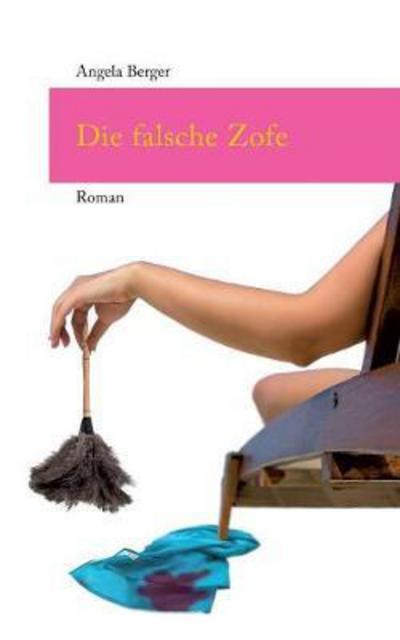 Cover for Berger · Die falsche Zofe (Buch) (2018)