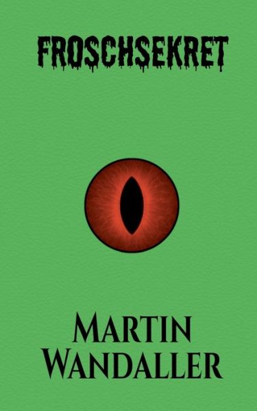 Cover for Martin Wandaller · Froschsekret (Paperback Book) (2021)