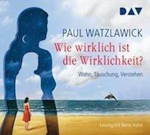 Wie wirklich ist die Wirklichk - Paul Watzlawick - Música - Der Audio Verlag - 9783742400253 - 