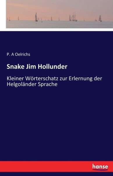 Cover for Oelrichs · Snake jim hollunder - Kleiner (Buch) (2020)