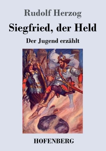 Siegfried, der Held - Herzog - Kirjat -  - 9783743726253 - keskiviikko 15. tammikuuta 2020