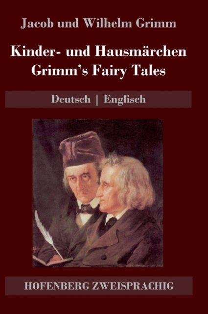 Cover for Jacob Und Wilhelm Grimm · Kinder- und Hausmärchen / Grimm's Fairy Tales (Hardcover Book) (2021)