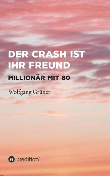 Cover for Grüner · Der Crash ist Ihr Freund (Buch) (2017)