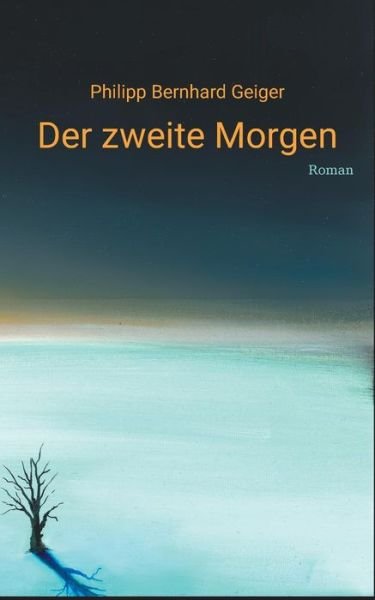 Cover for Philipp Bernhard Geiger · Der zweite Morgen (Paperback Book) (2019)