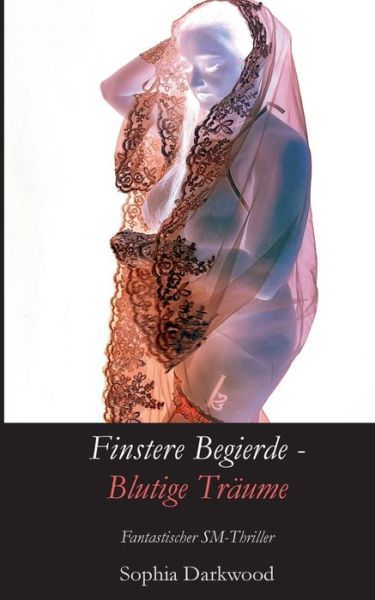 Cover for Darkwood · Finstere Begierde - Blutige Tr (Book)