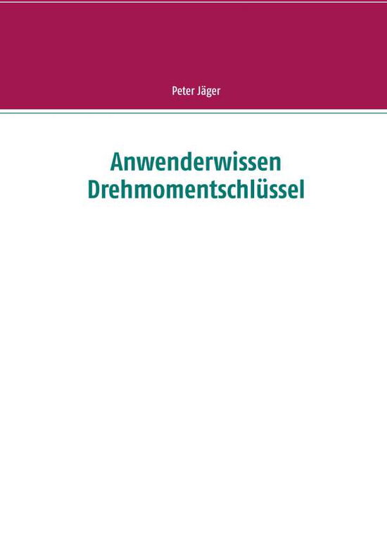 Cover for Peter Jager · Anwenderwissen Drehmomentschlussel (Paperback Book) (2020)