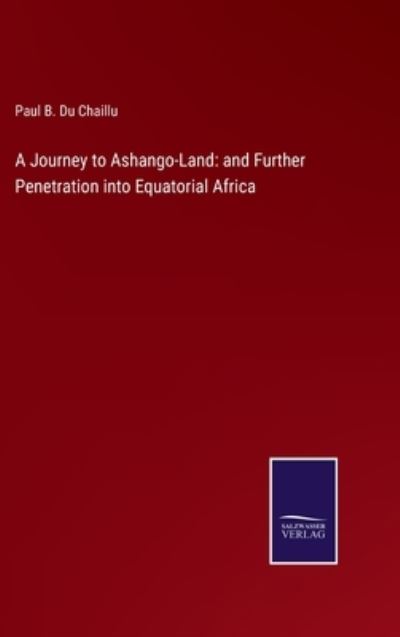 Cover for Paul B. Du Chaillu · A Journey to Ashango-Land (Hardcover Book) (2022)