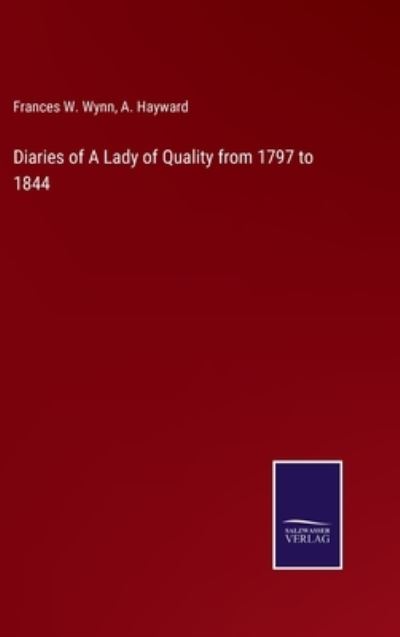 Cover for A Hayward · Diaries of A Lady of Quality from 1797 to 1844 (Hardcover Book) (2022)