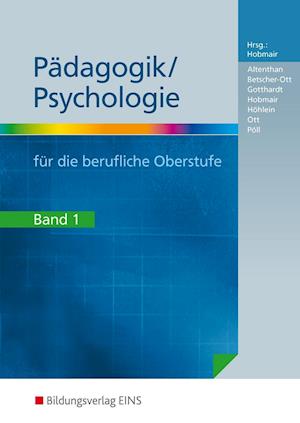 Pädagogik / Psychologie 1 für die berufliche Oberstufe - Hermann Hobmair - Books - Bildungsverlag Eins GmbH - 9783823750253 - 2012