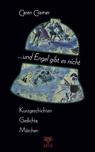 Cover for Caren Cramer · ... Und Engel gibt es nicht: Kurzgeschichten - Gedichte - Marchen (Paperback Book) [German edition] (2001)