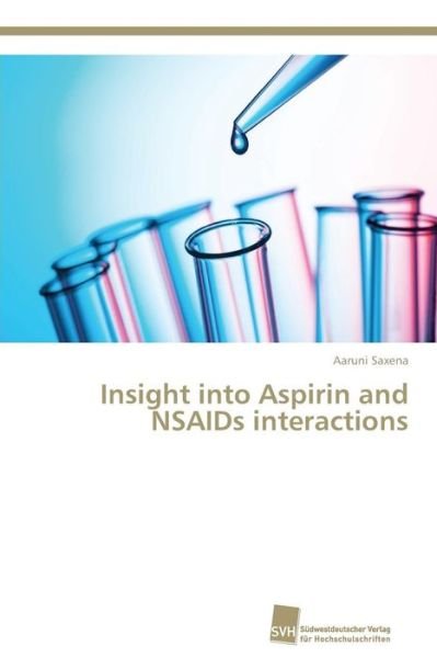 Cover for Saxena Aaruni · Insight into Aspirin and Nsaids Interactions (Paperback Book) (2014)