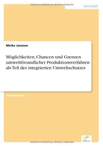 Cover for Meike Janssen · Moglichkeiten, Chancen Und Grenzen Umweltfreundlicher Produktionsverfahren Als Teil Des Integrierten Umweltschutzes (Paperback Book) [German edition] (2000)