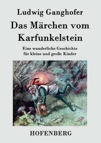 Cover for Ludwig Ganghofer · Das Marchen Vom Karfunkelstein (Paperback Bog) (2015)