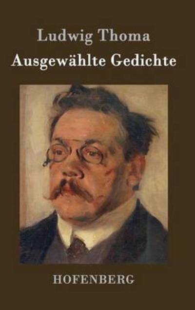 Cover for Ludwig Thoma · Ausgewahlte Gedichte (Gebundenes Buch) (2015)