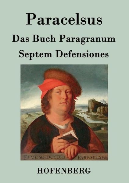 Das Buch Paragranum / Septem Defensiones - Paracelsus - Books - Hofenberg - 9783843071253 - December 8, 2014