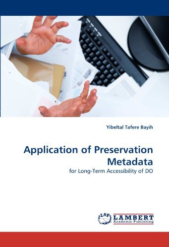 Cover for Yibeltal Tafere Bayih · Application of Preservation Metadata: for Long-term Accessibility of Do (Paperback Bog) (2010)