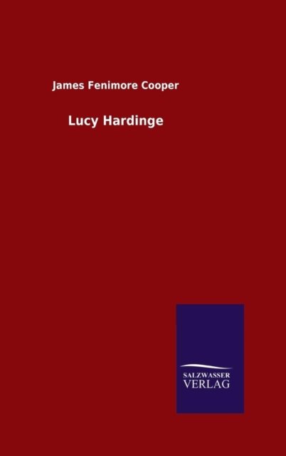 Cover for James Fenimore Cooper · Lucy Hardinge (Gebundenes Buch) [German edition] (2014)
