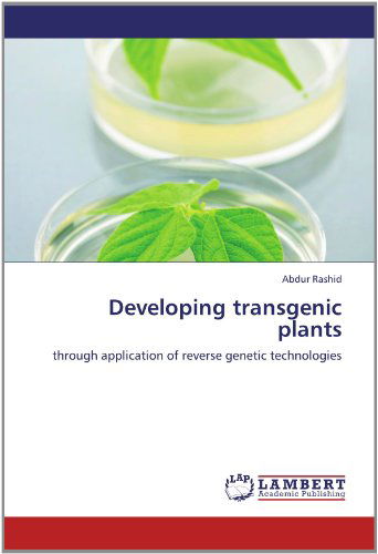 Cover for Abdur Rashid · Developing Transgenic Plants: Through Application of Reverse Genetic Technologies (Paperback Book) [Annotated edition] (2012)