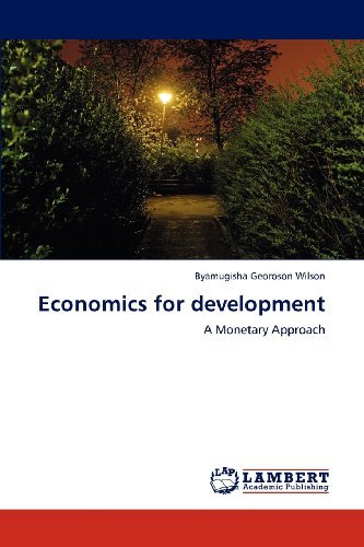 Cover for Byamugisha Georoson Wilson · Economics for Development: a Monetary Approach (Paperback Book) (2012)