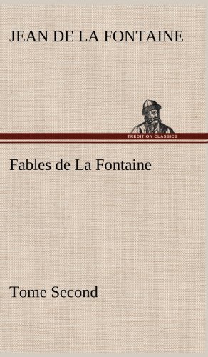 Cover for Jean De La Fontaine · Fables De La Fontaine Tome Second (Hardcover Book) [French edition] (2012)