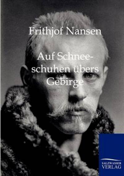 Cover for Dr Fridtjof Nansen · Auf Schneeschuhen ubers Gebirge (Taschenbuch) [German edition] (2011)