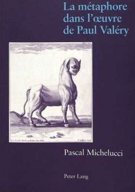 Cover for Michelucci, Pascal (University of Toronto) · La Metaphore Dans l'Oeuvre de Paul Valery (Paperback Book) (2003)