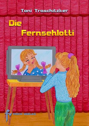 Cover for Toni Traschitzker · Die Fernsehlotti (Paperback Book) (2015)