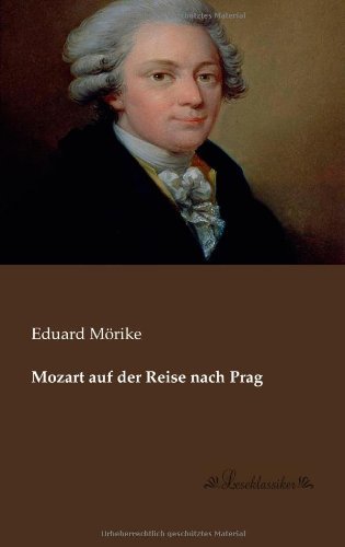 Cover for Eduard Moerike · Mozart Auf Der Reise Nach Prag (Pocketbok) [German edition] (2013)