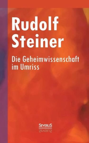 Cover for Rudolf Steiner · Die Geheimwissenschaft Im Umriss (Paperback Bog) [German edition] (2014)