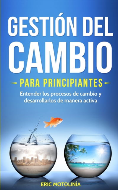 Cover for Eric Motolinia · Gestion del cambio para principiantes (Paperback Book) (2019)