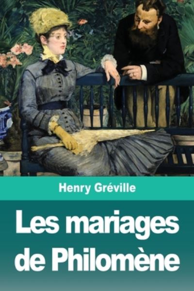 Les mariages de Philomene - Henry Gréville - Kirjat - Prodinnova - 9783967876253 - lauantai 1. elokuuta 2020