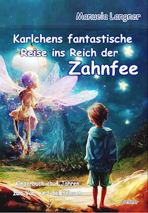 Cover for Manuela Langner · Karlchens fantastische Reise ins Reich der Zahnfee - Kinderbuch ab 4 Jahren zum Vor- und Selberlesen (Buch) (2022)