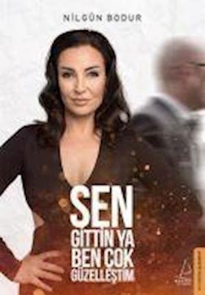 Cover for Nilgn Bodur · Sen Gittin Ya Ben ok Gzelle?tim (Paperback Bog) (2018)