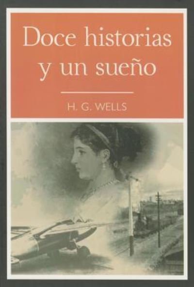 Cover for H. G. Wells · Doce historias y un sueño (Bog) [1a edición. edition] (2015)