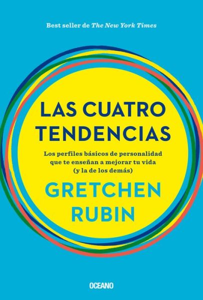 Cover for Gretchen Rubin · Cuatro Tendencias, Las. Los Perfiles Basicos De Personalidad Que Te Enseñan a Mejorar Tu Vida (Y La De Los Demas) (Paperback Book) (2019)