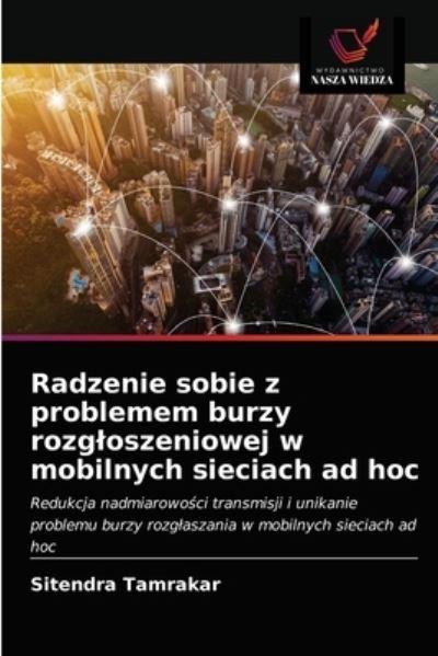 Cover for Sitendra Tamrakar · Radzenie sobie z problemem burzy rozgloszeniowej w mobilnych sieciach ad hoc (Paperback Book) (2021)