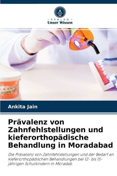 Cover for Ankita Jain · Pravalenz von Zahnfehlstellungen und kieferorthopadische Behandlung in Moradabad (Taschenbuch) (2021)