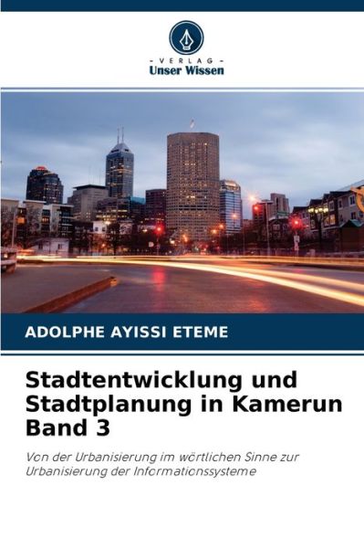 Cover for Adolphe Ayissi Eteme · Stadtentwicklung und Stadtplanung in Kamerun Band 3 (Paperback Book) (2021)