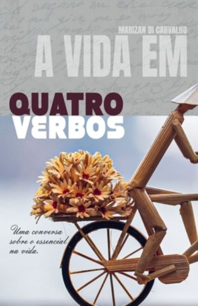 Cover for Marizan Di Carvalho · A Vida Em Quatro Verbos (Paperback Book) (2021)