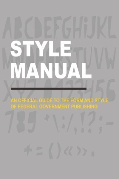Cover for U.S. Government Publishing Office · Style Manual: An Official Guide to the Form and Style of Federal Government Publishing (Paperback Book) (2020)