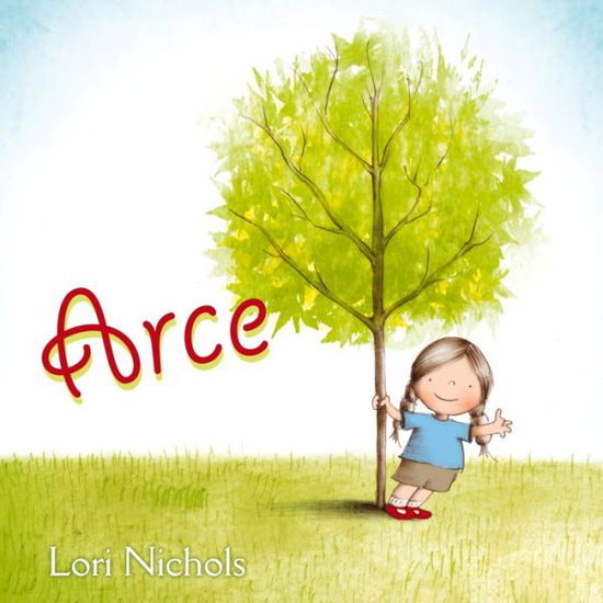 Cover for Lori Nichols · Arce (Hardcover Book) (2015)