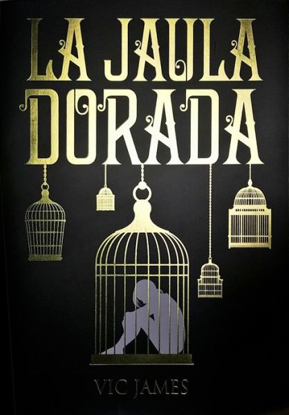 Cover for Vic James · La Jaula Dorada (Book) (2018)