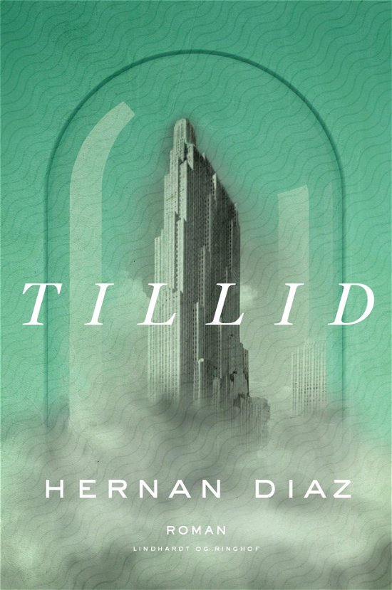 Cover for Hernan Diaz · Tillid (Bound Book) [1st edition] (2022)