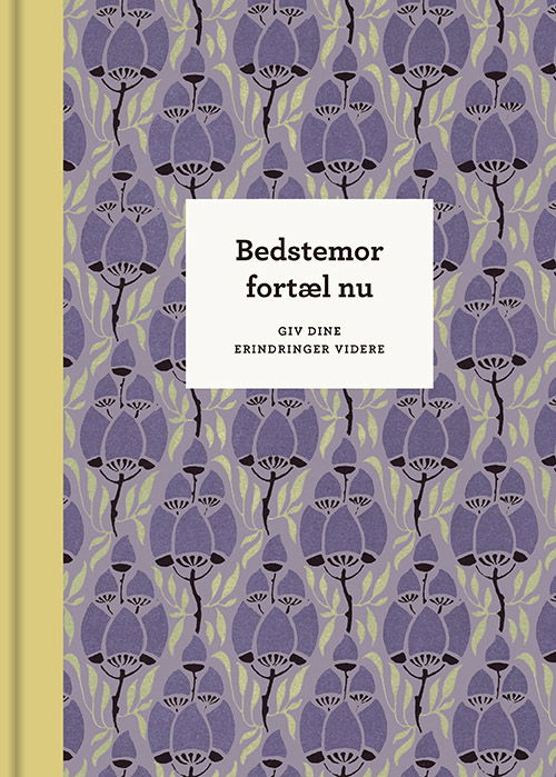 Fortæl nu: Bedstemor, fortæl nu – 3. udg. - Elma van Vliet - Bøger - Gads Forlag - 9788712073253 - 11. maj 2023