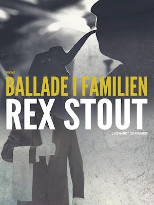 Cover for Rex Stout · Nero Wolfe: Ballade i familien (Sewn Spine Book) [1. Painos] (2019)